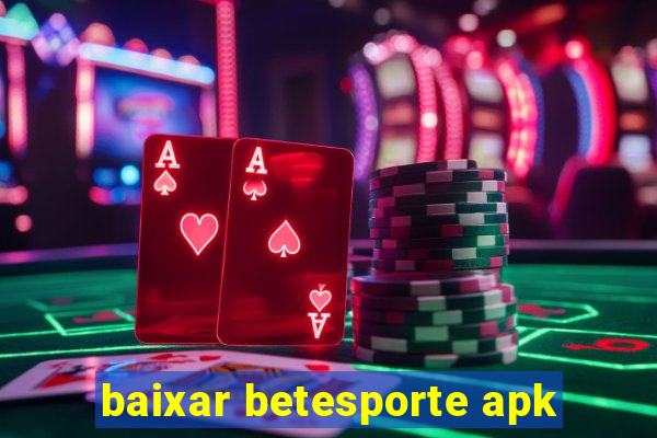 baixar betesporte apk